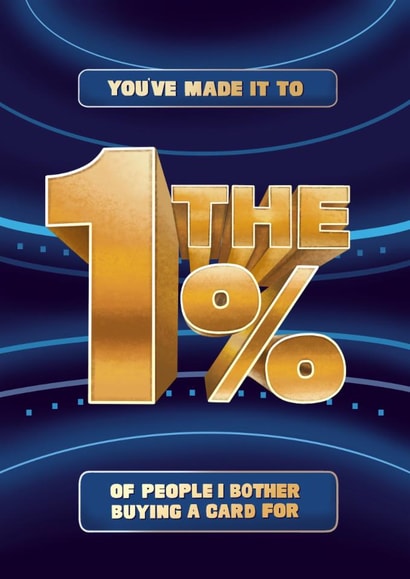 Funny Birthday Card - The 1% Club - Bother Buying A Card For created by Blue Kiwi Design