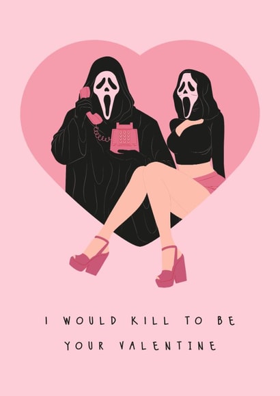 Fun Valentine's Day Card - Ghostface - I Would Kill To Be Your Valentine created by Sad Girl Illustration