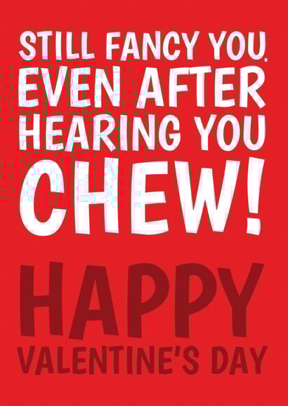 Funny Valentine's Day Card - Still Fancy You - Even After Hearing You Chew! created by @Cupsie's Creations