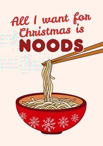 Funny Christmas Card for noodle lovers Nudes All I Want For Christmas is nnoods created by Jenny Cleeton