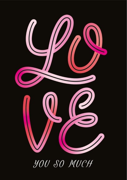 Cute Valentine's Day Card For Anyone - Vibrant Hand Lettering - Love You So Much created by letterfix