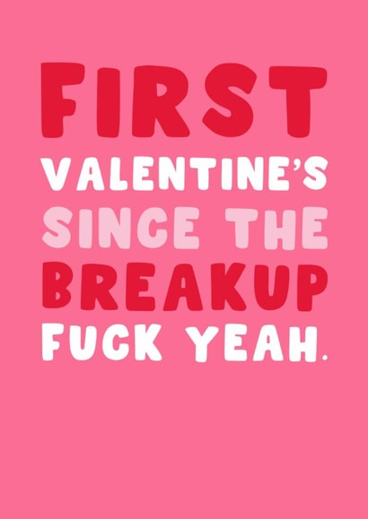 Funny Galentine’s Day Card – First Since The Breakup created by Pink Peach Cards