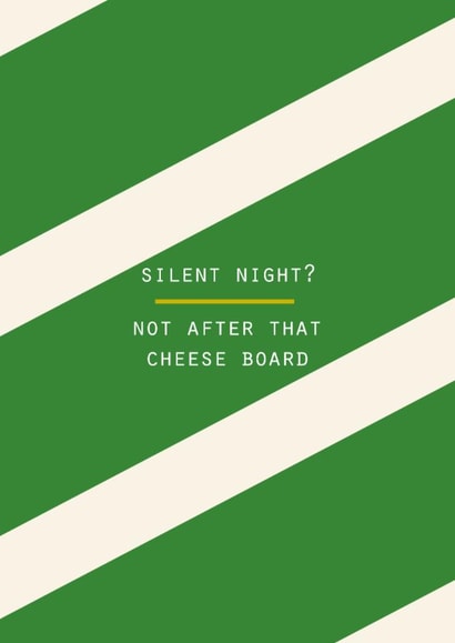 Funny Christmas Card – Silent Night? Not After That Cheeseboard - Relatable created by Lola Design