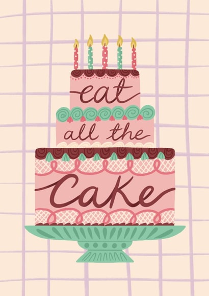 Classic Birthday Card - Eat All The Cake created by Jessie Maeve Studio