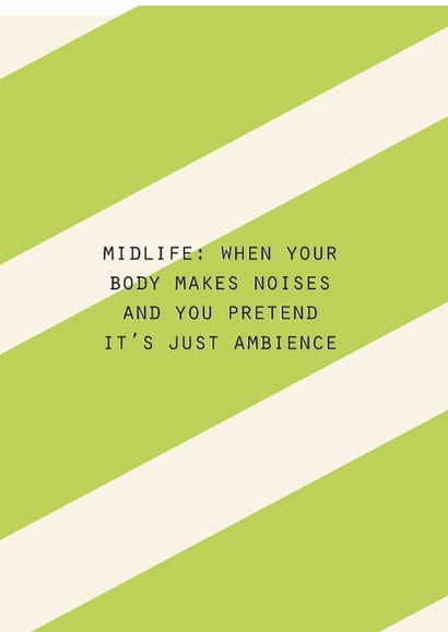 Funny Birthday Card – Midlife: When Your Body Becomes Ambient Noise created by Lola Design