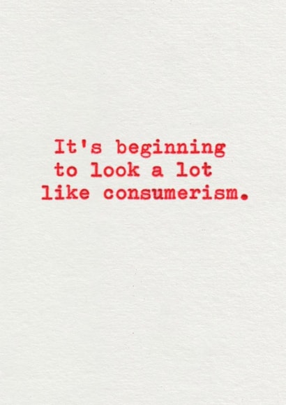 Funny Christmas Card - It's Beginning To Look A Lot Like Consumerism created by Brainbox Candy