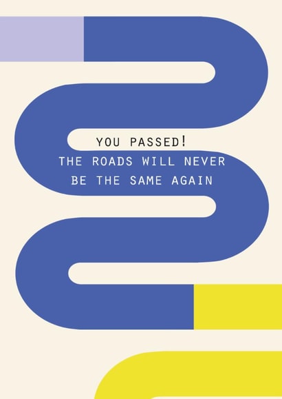 Funny Congratulations Card - Passed Driving Test - Roads Will Never Be The Same created by Lola Design