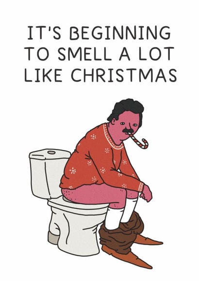 Funny Christmas Card - Smell A Lot Like Christmas - Man On Toilet created by Brainbox Candy
