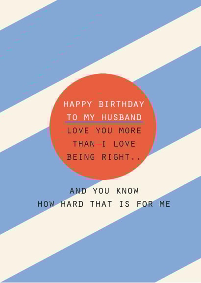 Funny Birthday Card - For Husband - Love You More Than Being Right created by Lola Design