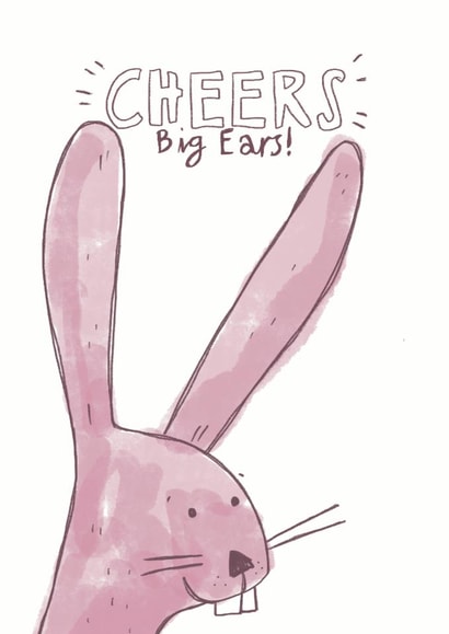 Cheers Big Ears! - Birthday or thank you card - cute rabbit - for friend created by Daisy Kate