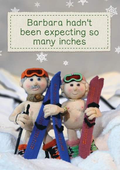 Funny Christmas Card - She Wasn't Expecting So Many Inches - Snow created by Brainbox Candy