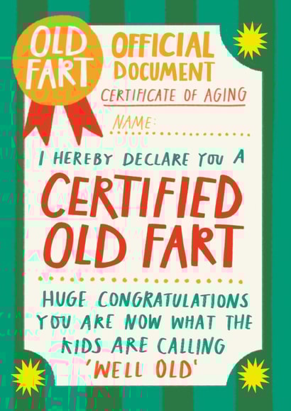 Funny Birthday Card - Certified Old Fart Certificate - Kids Are Calling 'Well Old' created by AbiGoLucky