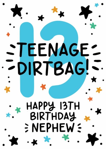 Cute 13th Birthday Card - For Nephew - Teenage Dirtbag created by Lyndsay Moon