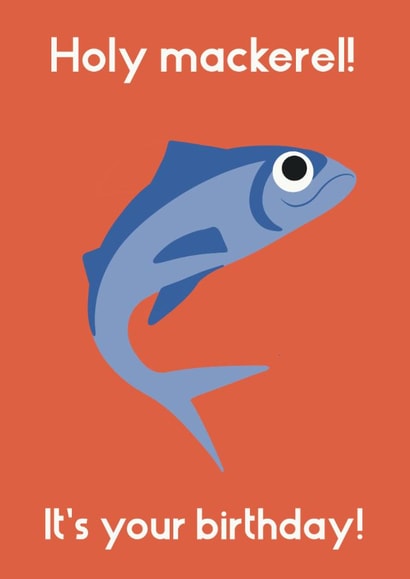 Funny Birthday Card - Holy Mackerel created by Little Egret Design