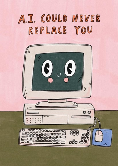 Cute Valentine's Day Card - AI Could Never Replace You created by Sunpatch Society