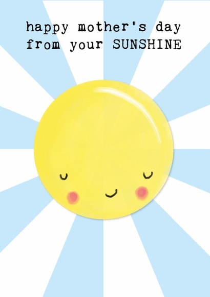 Cute Mother's Day Card - sunshine - happy mother's day from your SUNSHINE created by Bexy Boo