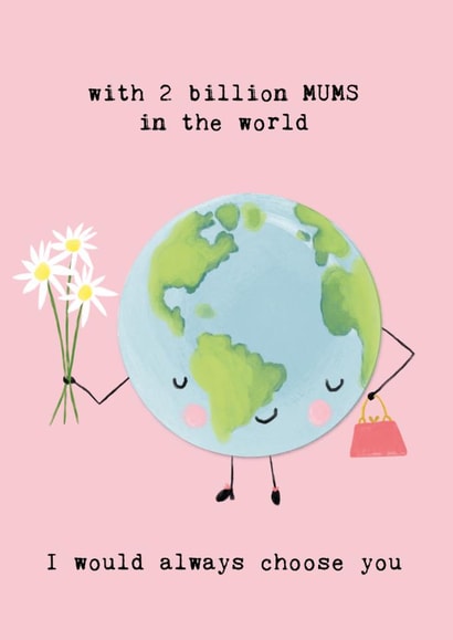 Mother's Day stepmum card-2 billion MUMS in the world, I would always choose you created by Bexy Boo
