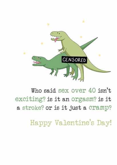 Funny Valentine's Day Card - Who Said Sex Over 40 Isn't Exciting? - Dinosaurs created by Dandelion Stationery