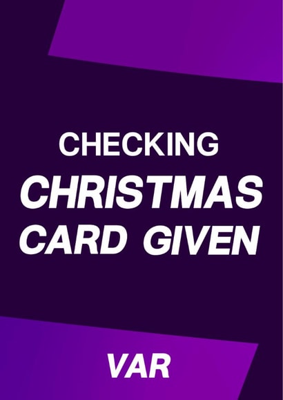 Funny Christmas Card - VAR - Christmas Card Given created by All Things Banter