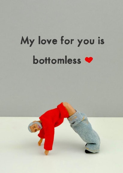 Funny Valentines Card - Bottomless Love - Bent Over created by Bold & Bright Cards
