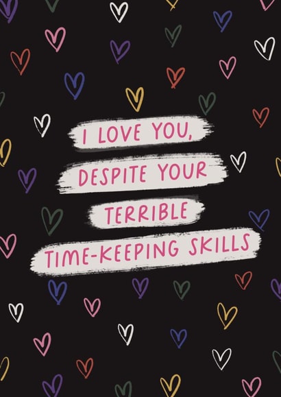 Funny Valentines Card for someone who is always late created by Sarah Harding