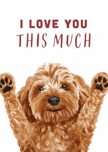 Cute Cockapoo Dog - I Love You This Much - Valentine's Day/Anniversary created by Debbie Daley Illustrations