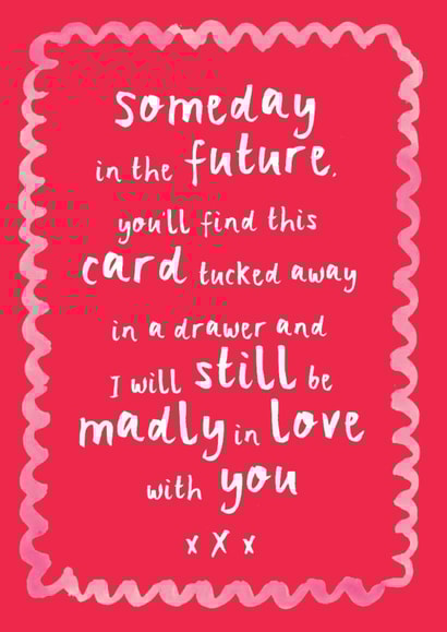 Heartfelt Valentine's Day/Anniversary Card - Someday In The Future - I'll Still Be In Love With You created by Bow & Bell