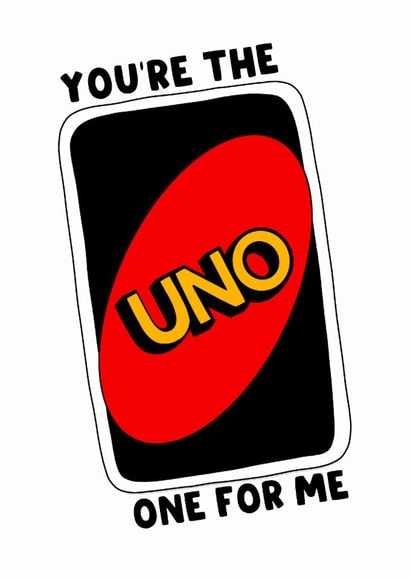 Fun Valentine's Day/Anniversary Card - Uno - You're The Uno One For Me created by The Blunt Badger