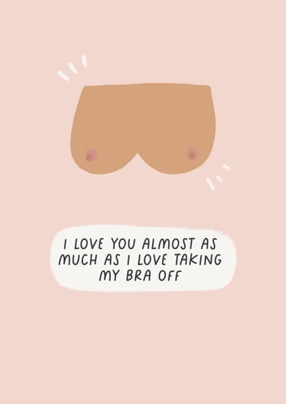 Funny, relatable Valentines card | Take Bra Off created by Sarah Harding