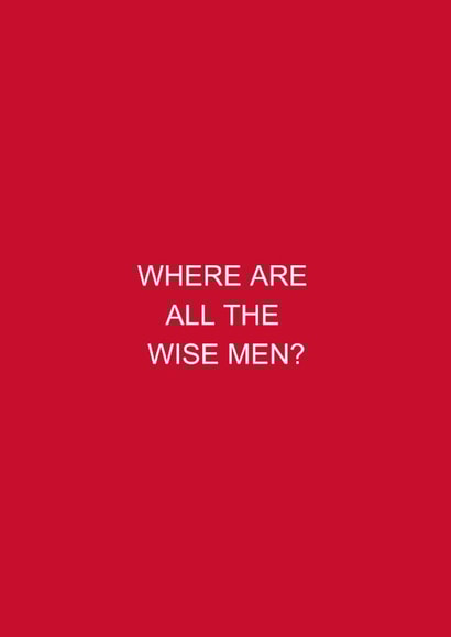 Funny Feminist Christmas Card ' Where are all the wise men' created by Danielle Ellen