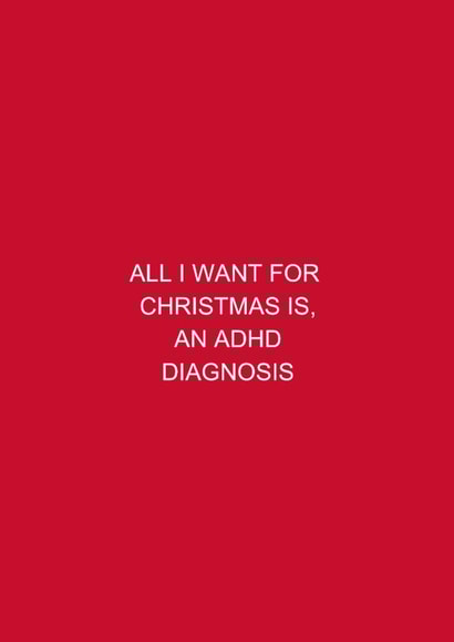 Funny Christmas Card for ADHD 'All I want for Christmas is an ADHD diagnosis' created by Danielle Ellen