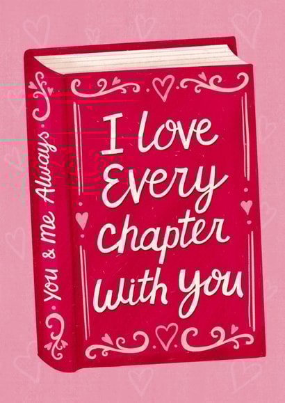 Cute Valentine's Day/Anniversary Card - I Love Every Chapter With You created by Silky Rose Design
