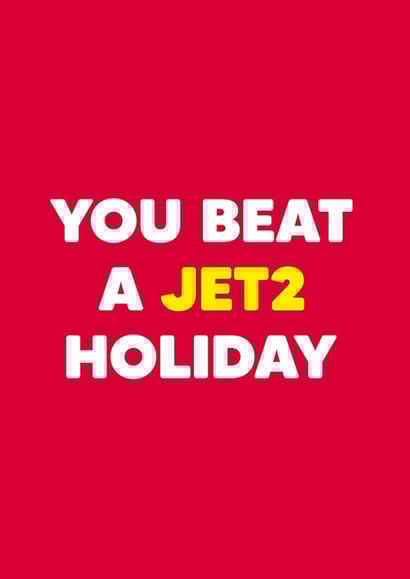 Funny holiday themed Valentine's Day card - You beat a Jet2 holiday - TikTok Instagram Viral Song created by Dean Morris Cards