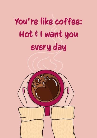 Cheeky love/Valentine's card - For your partner - Hot coffee created by Deadpixel