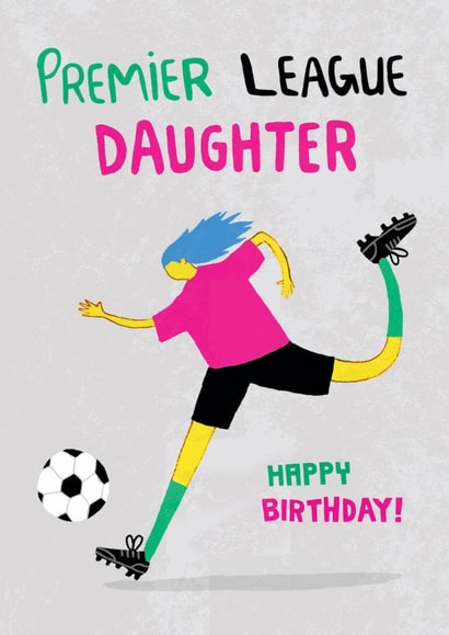 Fun Birthday Card - For Daughter - Premier League Football created by Pencilface