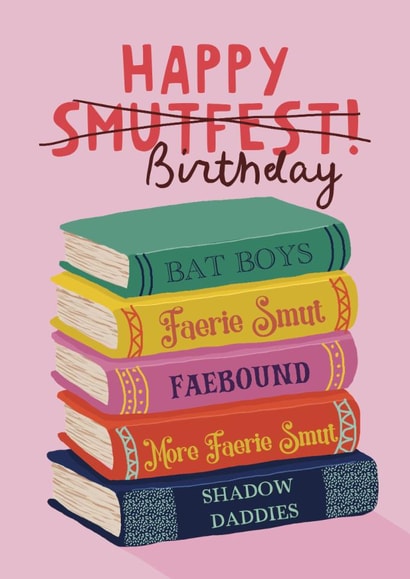 Funny Birthday Card - Smut Books created by Giddy Kipper