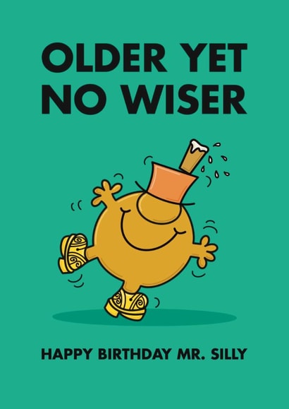 Cute Birthday Card - Older Yet No Wiser - Mr. Men - Mr. Silly created by Mr. Men