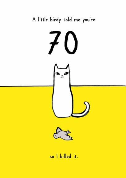 Funny 70th Birthday Card - A Little Birdy Told Me - From The Cat created by Reigning Cats . . . and dogs