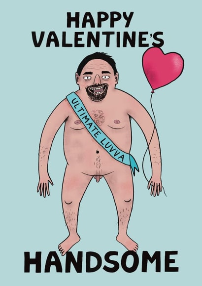 Funny Valentine's Day Card - Handsome - Ultimate Lover created by Kattypoos