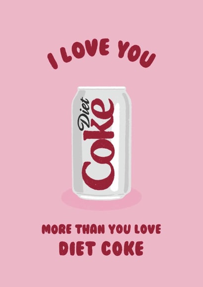 Illustrated Love Card - Diet Coke - I Love You created by Ella Goddard
