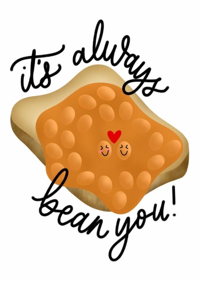 Funny Valentine’s Day Card - For Bean Lovers - It’s Always Bean You created by Ria Hope Design