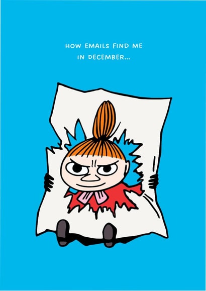 Funny Christmas Card – Moomin – Little My – How Emails Find Me in December created by Moomin Characters
