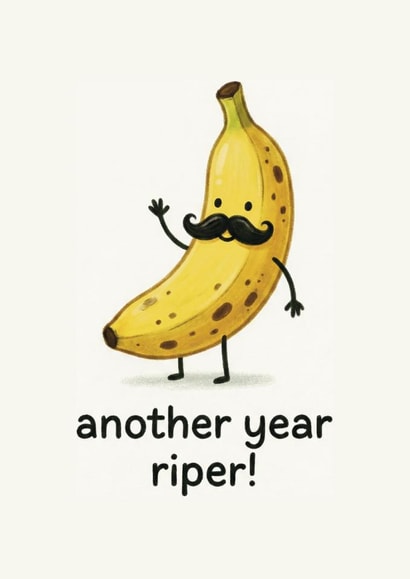 Funny Birthday Card For Him - Riper Banana Dad Joke created by Jack