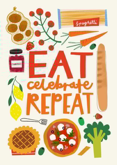 Arty Birthday Card - Eat Celebrate Repeat - Foody created by AbiGoLucky