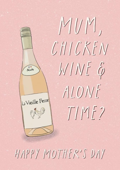 Funny Mother's Day Card - Chicken Wine - Chicken Wine & Alone Time? created by Sweetlove Press