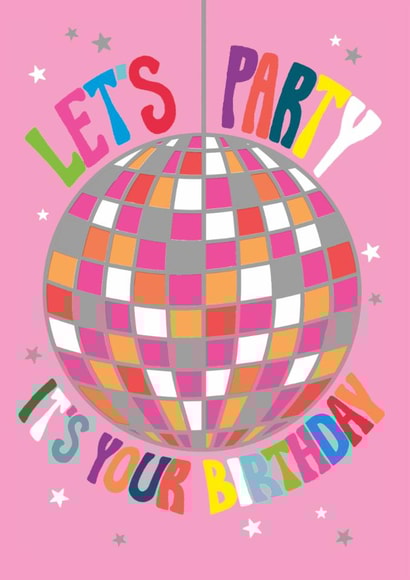 Disco Ball Let's Party It's Your Birthday Card created by Paper Salad