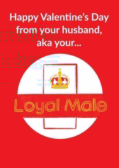 Cheeky Rude Valentines Day Card - Loyal Male - Royal Mail Parody For Wife created by Bishop, Please!