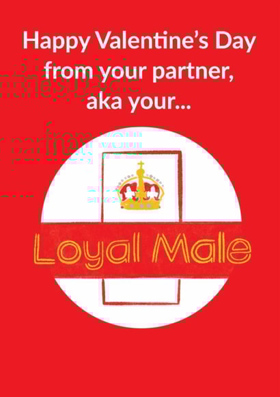 Cheeky Rude Valentines Day Card - Loyal Male - Royal Mail Parody For Partner created by Bishop, Please!
