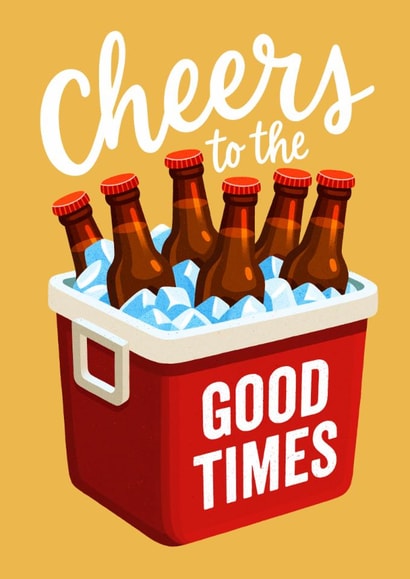 Classic Birthday Card - Cheers To The Good Times - Beer Cool Box created by Folio | Ian Owen