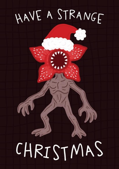 Fun Christmas Card - Have A Strange Christmas - Stranger Things - Demogorgan created by Studio Doodles